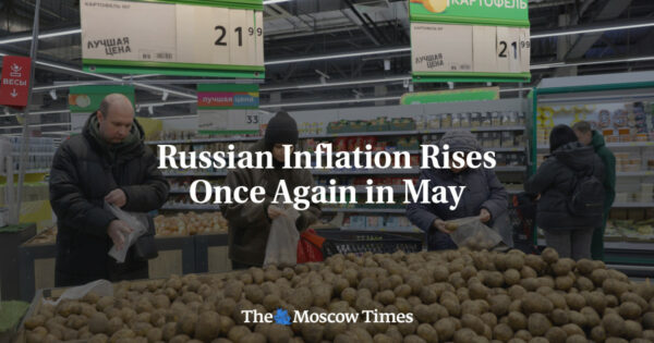 Russian Inflation Rises Once Again in May