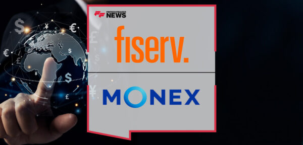 Monex USA Announces Integration with Payments Exchange from Fiserv